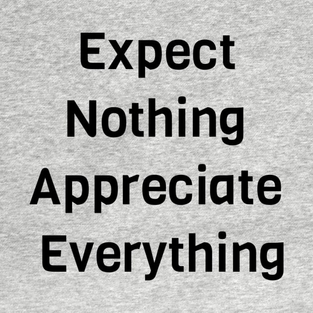 Expect Nothing Appreciate Everything by Jitesh Kundra